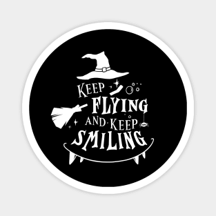 Keep flying and keep smiling Magnet